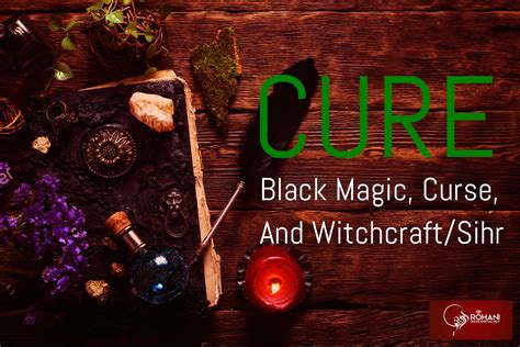Challenging the Forces of Darkness: Empowering Techniques for Curing Black Magic